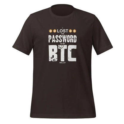 I Lost the Password to my Bitcoin Wallet T-Shirt (unisex) - Brown / M