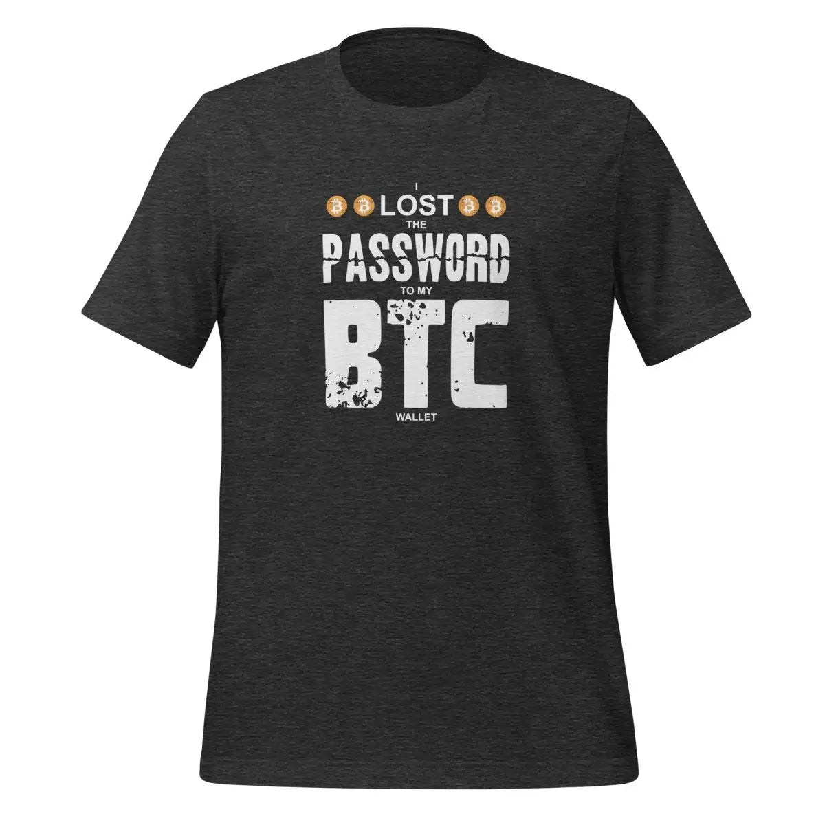 I Lost the Password to my Bitcoin Wallet T-Shirt (unisex) - Dark Grey Heather / M