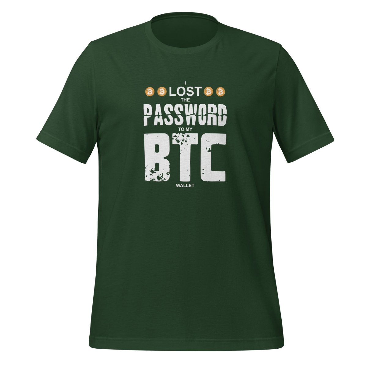 I Lost the Password to my Bitcoin Wallet T - Shirt (unisex) - Forest - AI Store