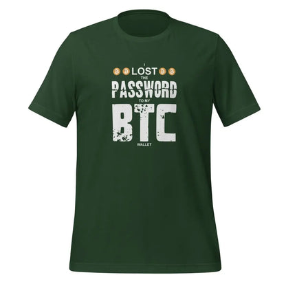 I Lost the Password to my Bitcoin Wallet T-Shirt (unisex) - Forest / M