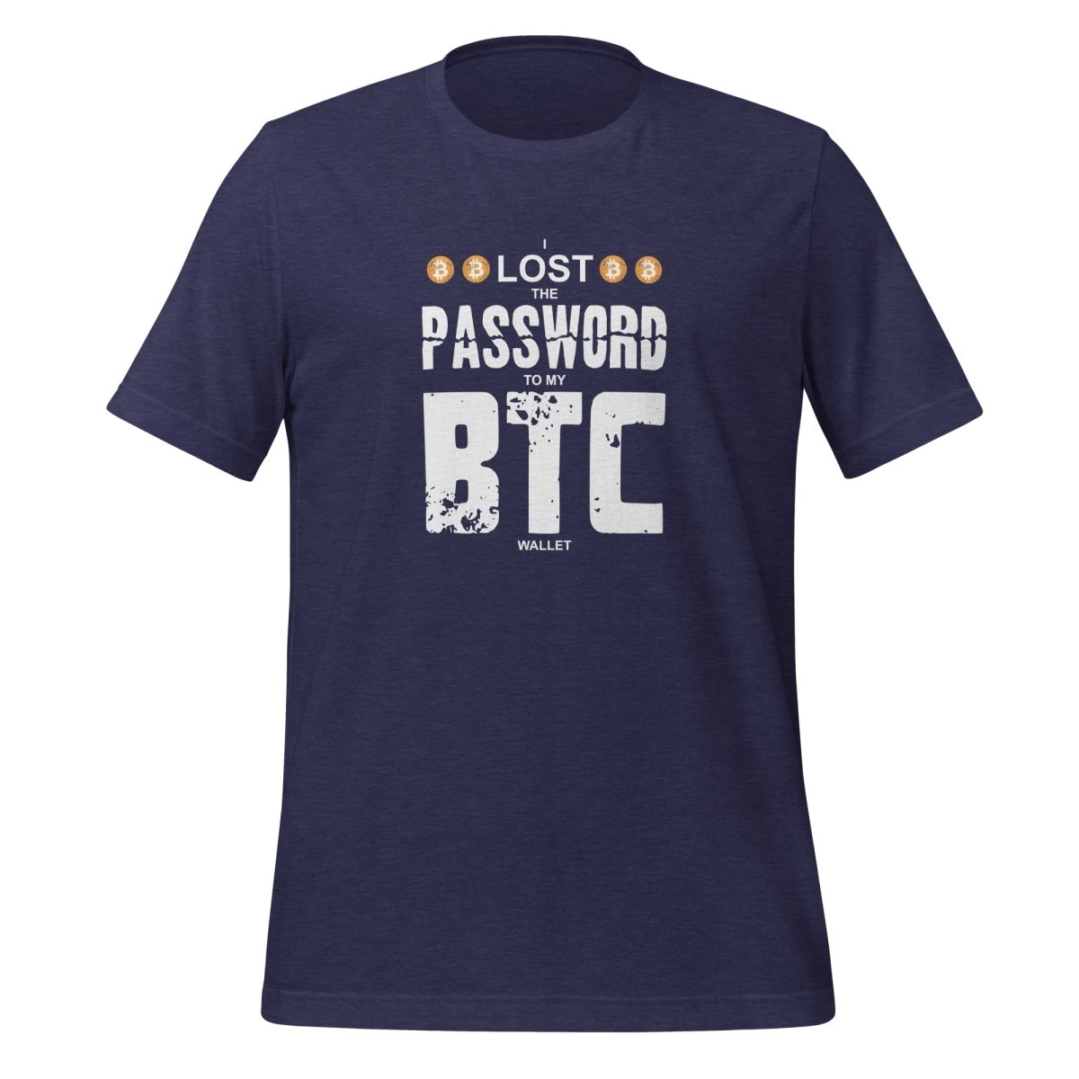 I Lost the Password to my Bitcoin Wallet T - Shirt (unisex) - Heather Midnight Navy - AI Store