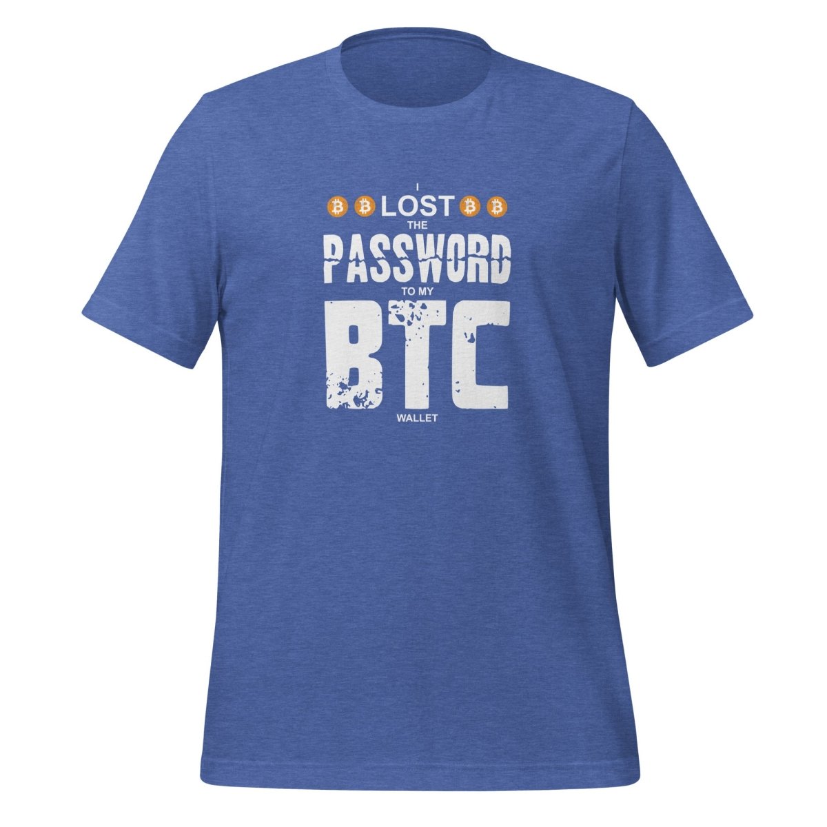 I Lost the Password to my Bitcoin Wallet T - Shirt (unisex) - Heather True Royal - AI Store