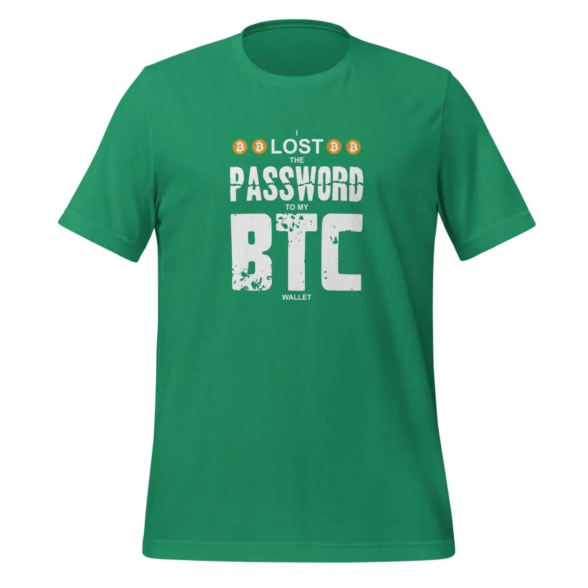 I Lost the Password to my Bitcoin Wallet T-Shirt (unisex) - Kelly / M