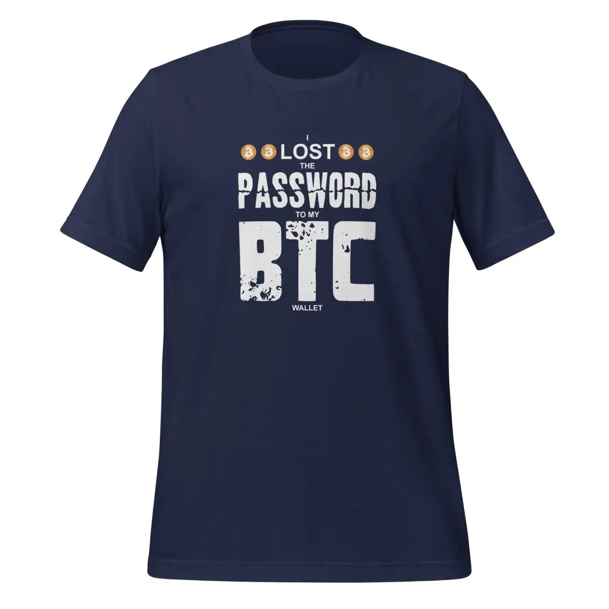 I Lost the Password to my Bitcoin Wallet T-Shirt (unisex) - Navy / M