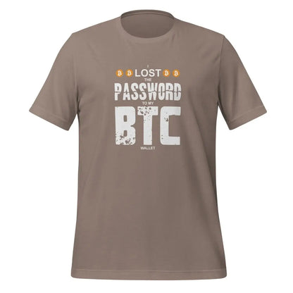 I Lost the Password to my Bitcoin Wallet T-Shirt (unisex) - Pebble / M