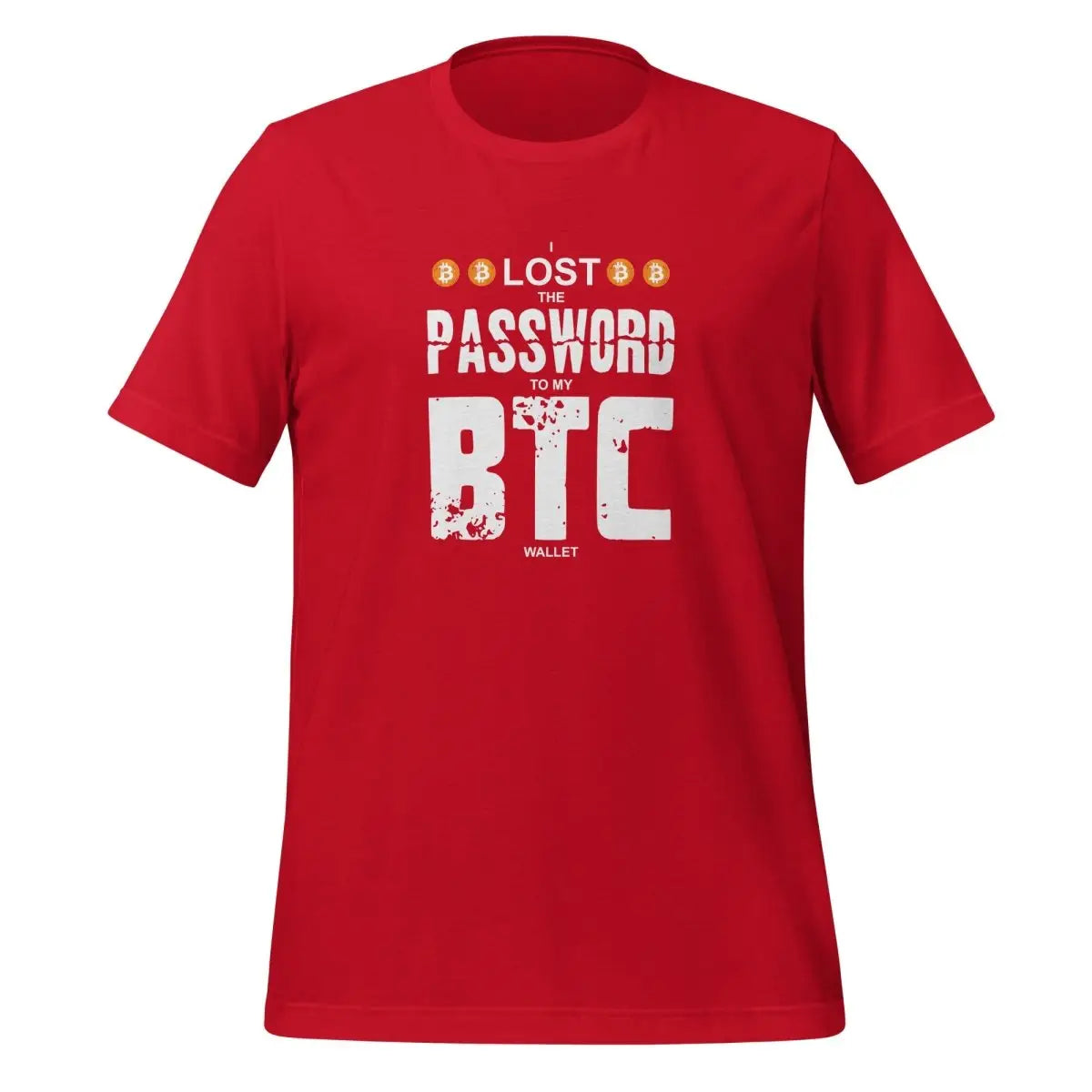 I Lost the Password to my Bitcoin Wallet T-Shirt (unisex) - Red / M