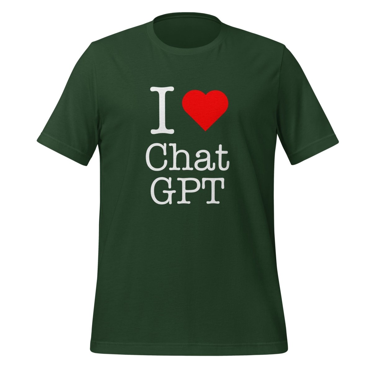 I Love Chat GPT T-Shirt (unisex) - Forest - AI Store