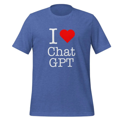 I Love Chat GPT T-Shirt (unisex) - Heather True Royal / M