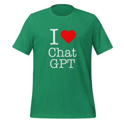 I Love Chat GPT T-Shirt (unisex) - Kelly / M