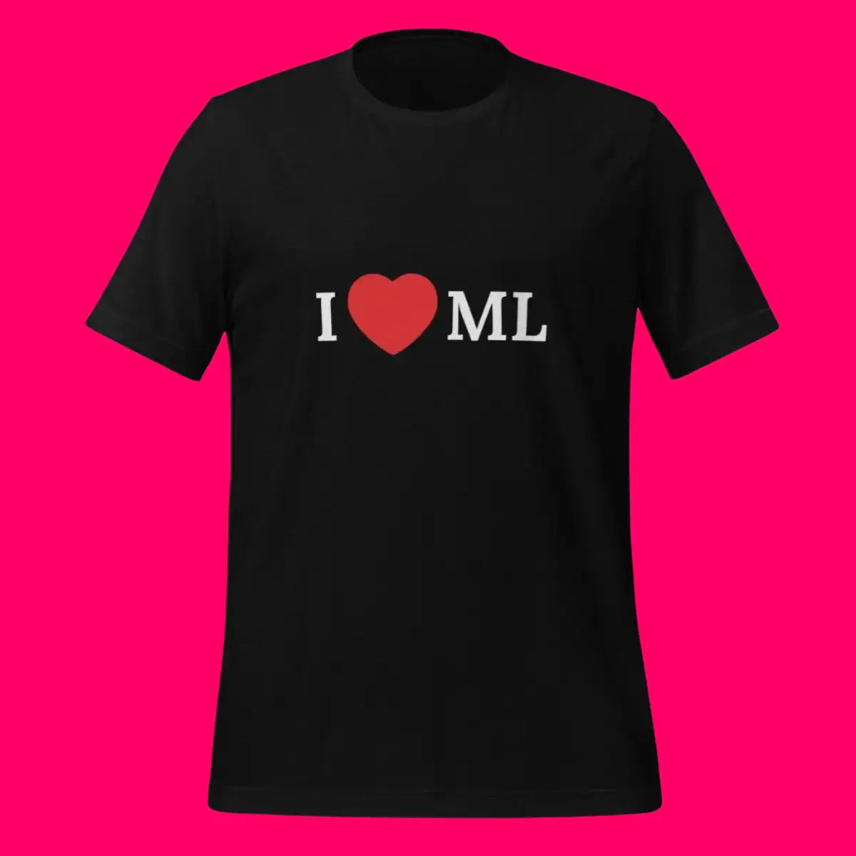 I Love ML (Machine Learning) T-Shirt (unisex)