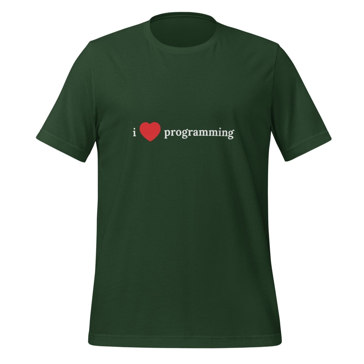 I Love Programming T - Shirt (unisex) - Forest - AI Store