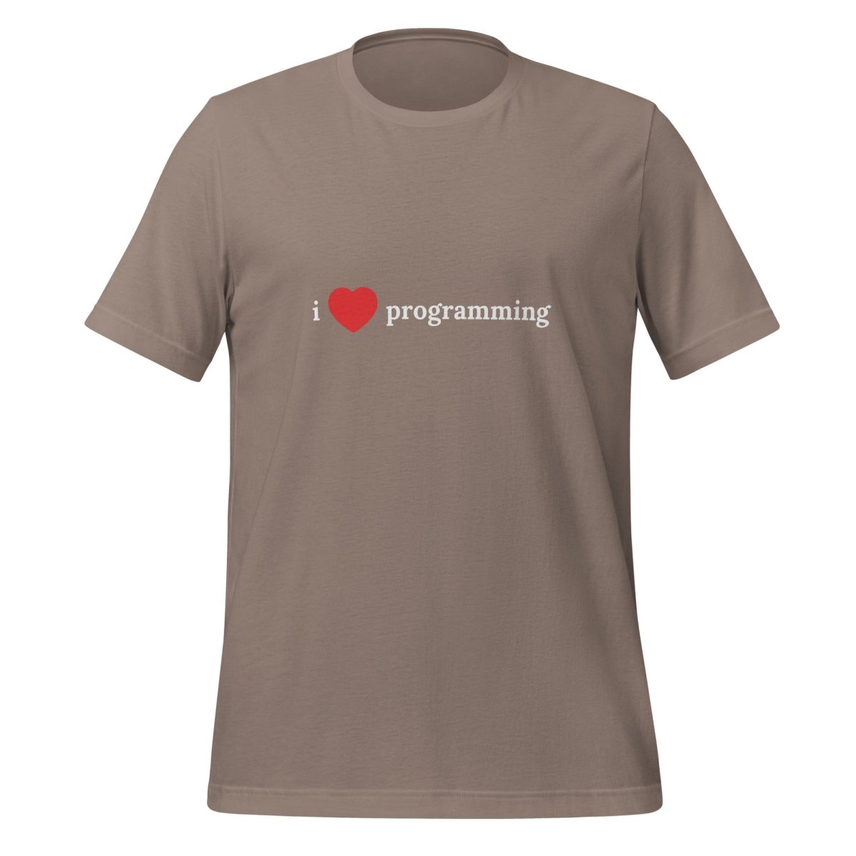 I Love Programming T - Shirt (unisex) - Pebble - AI Store