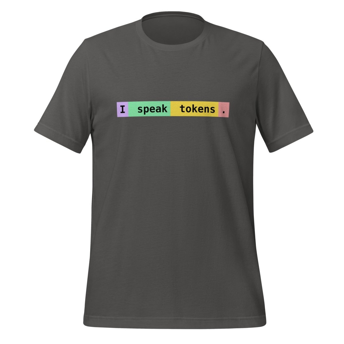 I speak tokens. T-Shirt (unisex) - Asphalt - AI Store