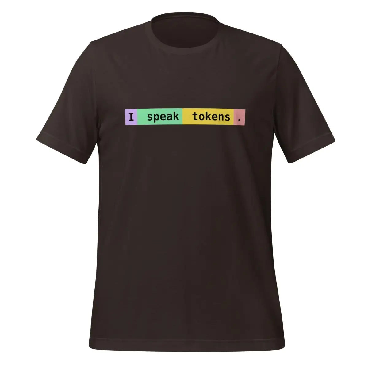 I speak tokens. T-Shirt (unisex) - Brown / M