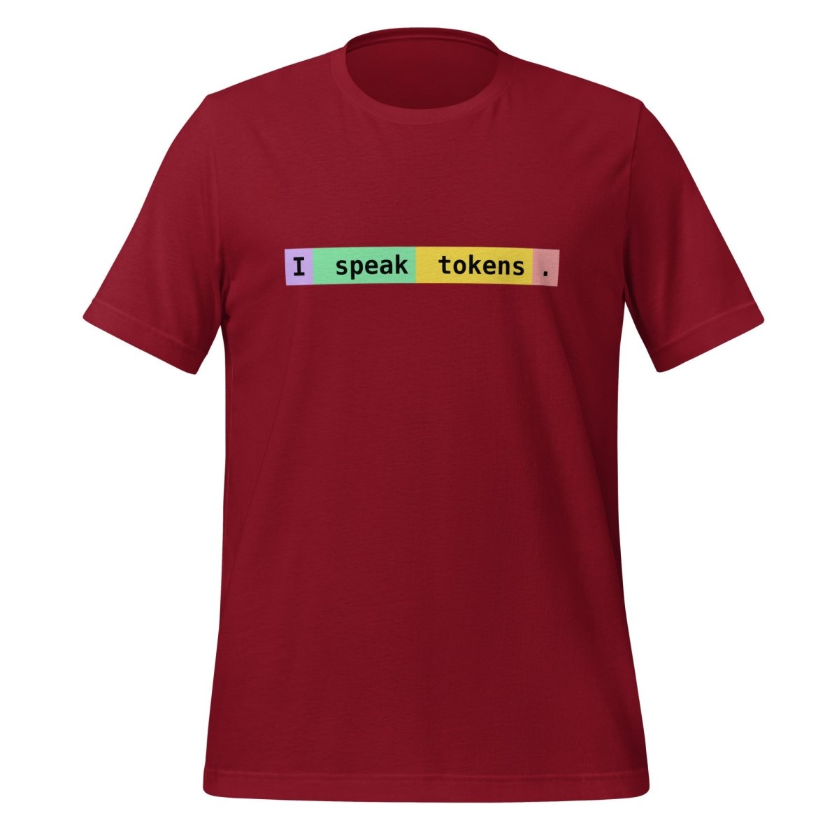 I speak tokens. T-Shirt (unisex) - Cardinal - AI Store