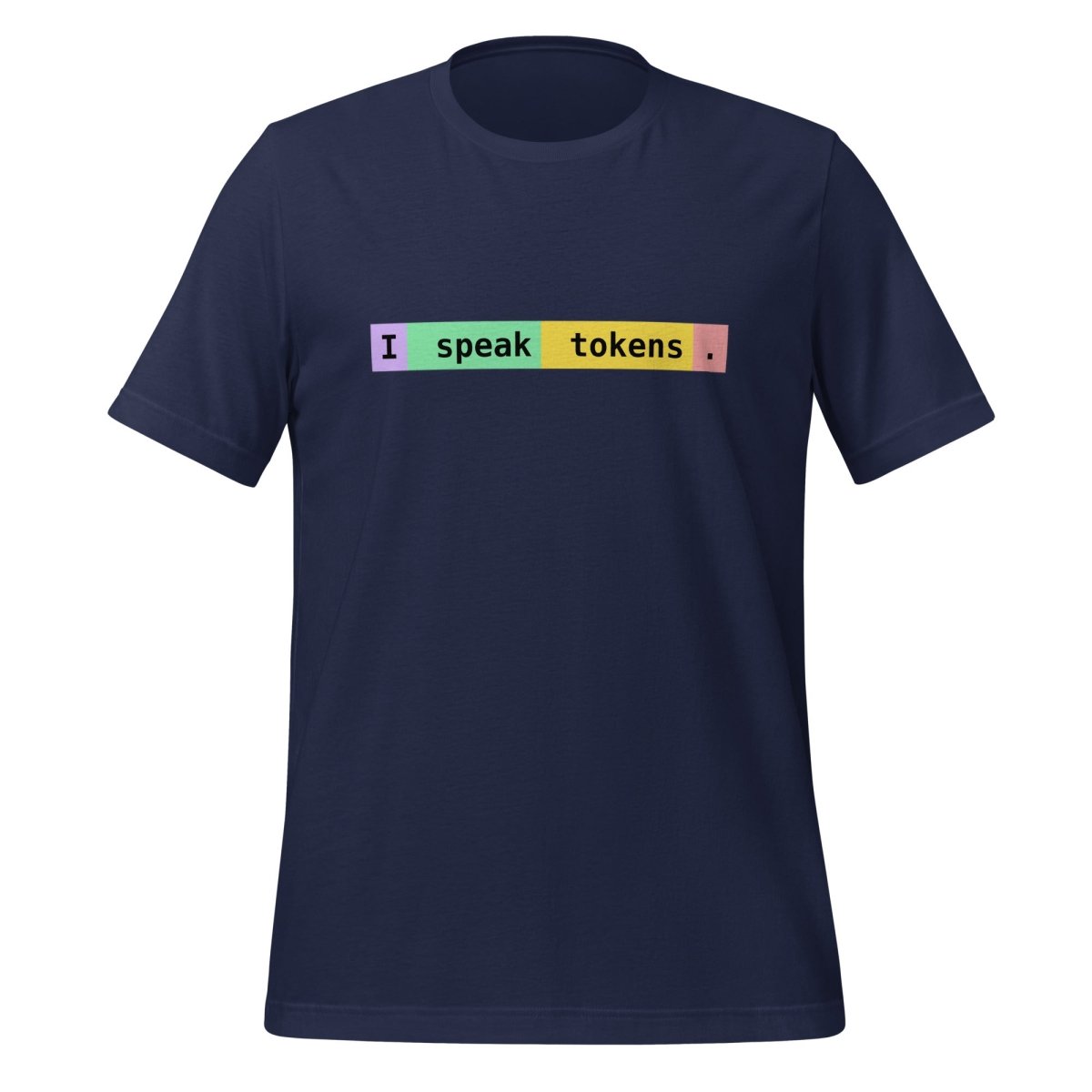 I speak tokens. T-Shirt (unisex) - Navy - AI Store