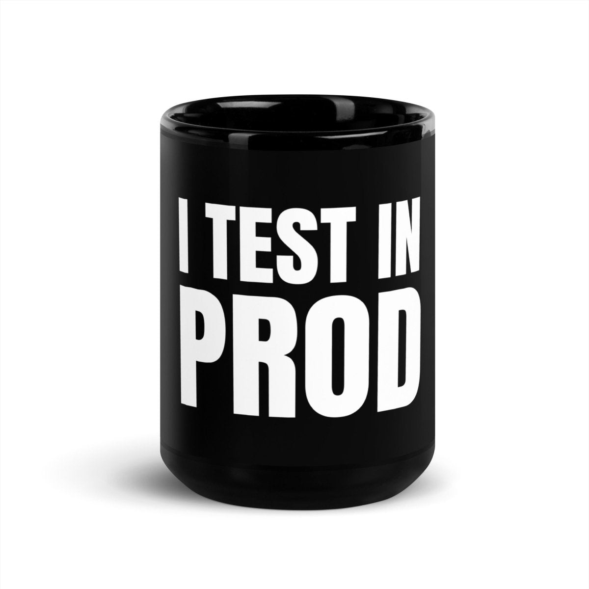 I Test in Prod Black Glossy Mug - 15 oz - AI Store