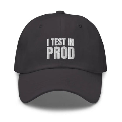 I Test in Prod Cap - Dark Grey