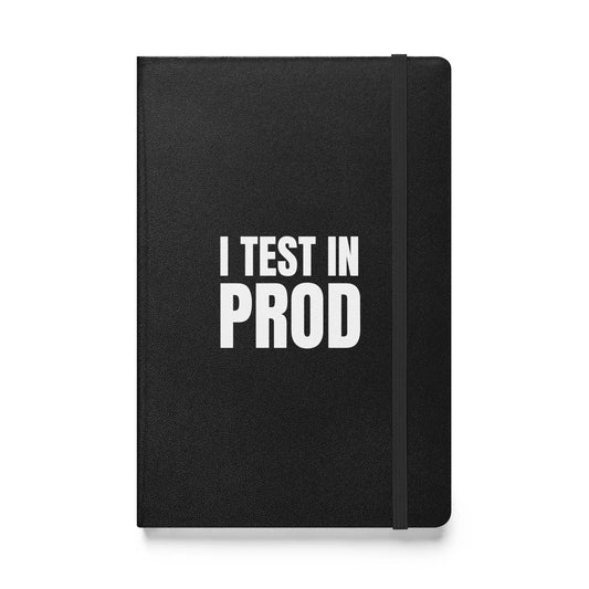 The i Test in Prod Hardcover Bound Notebook Black.