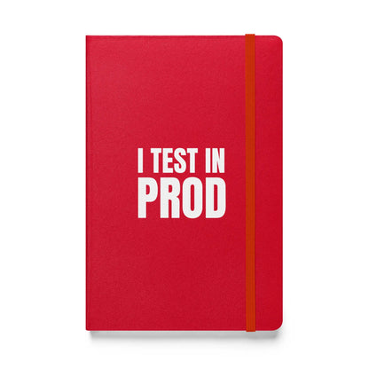 I Test in Prod Hardcover Bound Notebook - Red