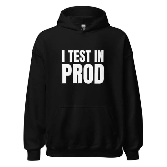 The i Test in Prod Hoodie (unisex) Black / m.