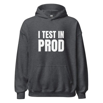 I Test in Prod Hoodie (unisex) - Dark Heather / M