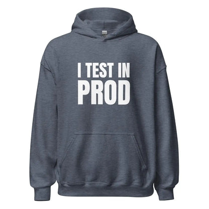 I Test in Prod Hoodie (unisex) - Heather Sport Dark Navy / M