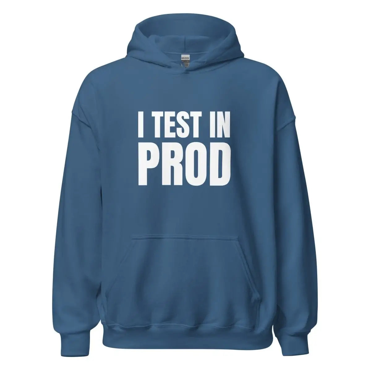 I Test in Prod Hoodie (unisex) - Indigo Blue / M