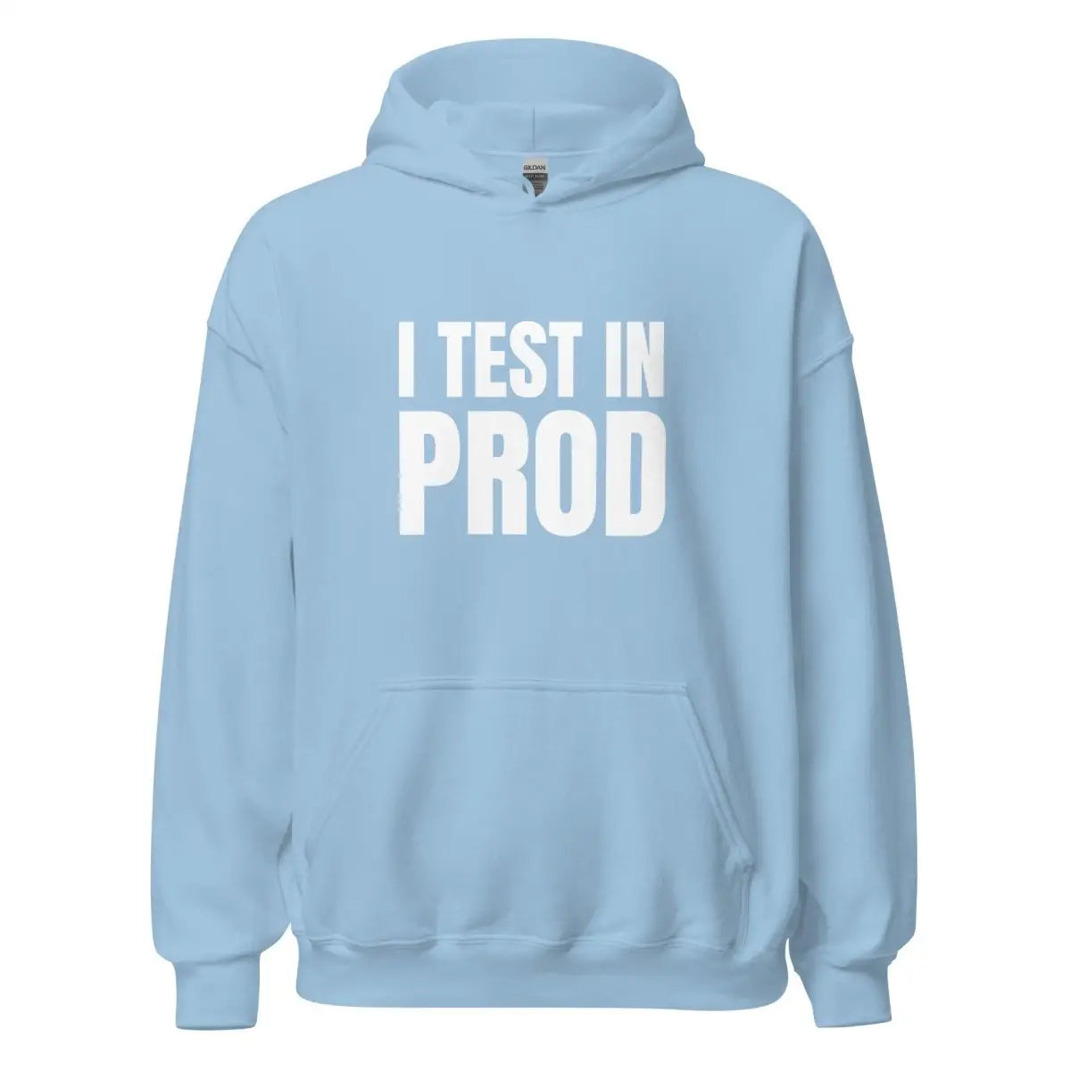 I Test in Prod Hoodie (unisex) - Light Blue / M