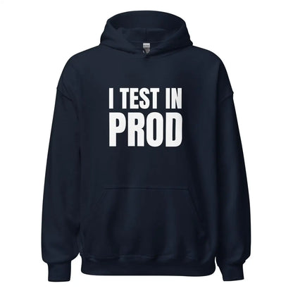 I Test in Prod Hoodie (unisex) - Navy / M