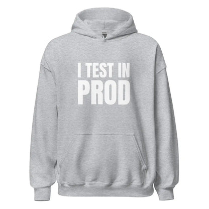 I Test in Prod Hoodie (unisex) - Sport Grey / M