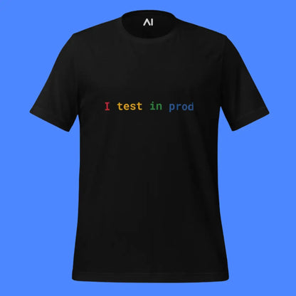 I Test in Prod Rainbow T-Shirt 2 (unisex)