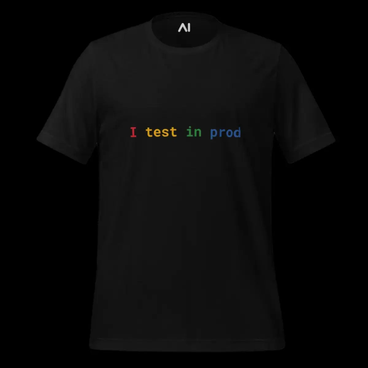 I Test in Prod Rainbow T-Shirt 2 (unisex)