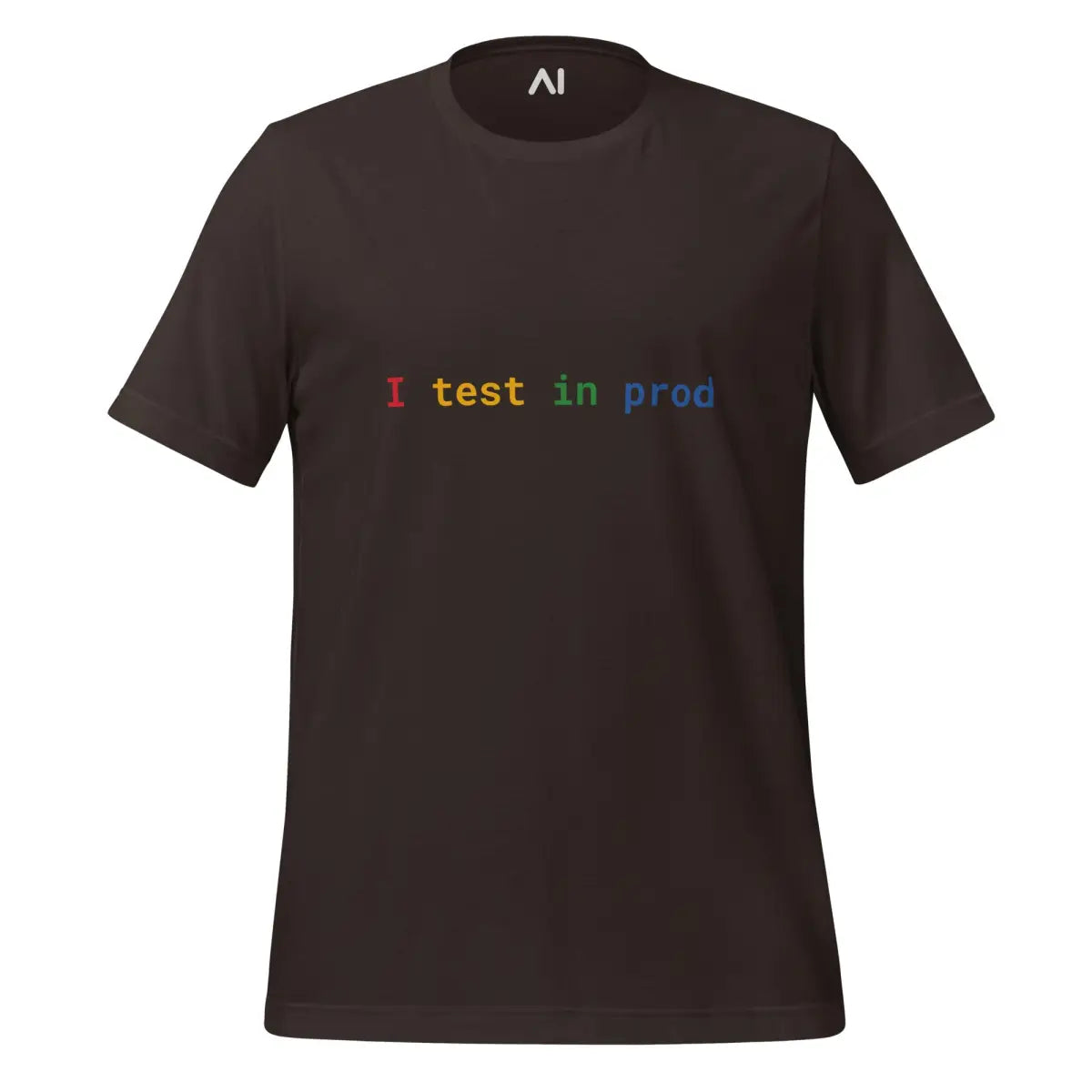 I Test in Prod Rainbow T-Shirt 2 (unisex) - Brown / M