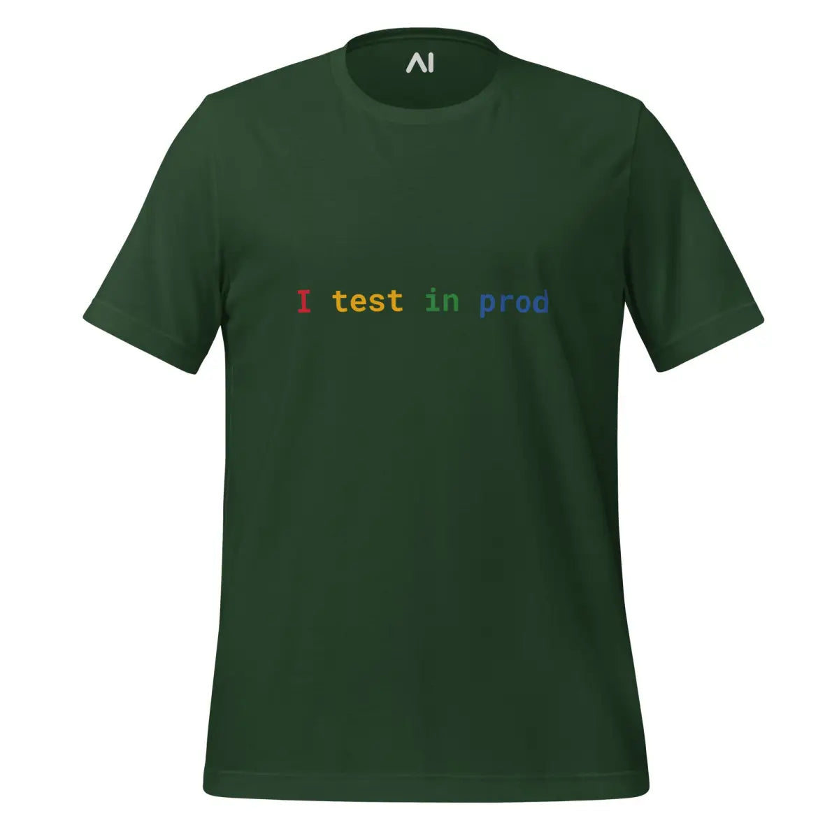 I Test in Prod Rainbow T-Shirt 2 (unisex) - Forest / M