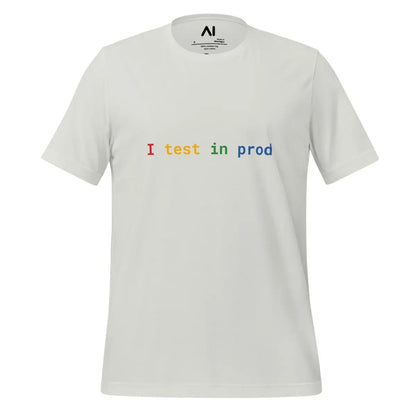 I Test in Prod Rainbow T-Shirt 2 (unisex) - Silver / M