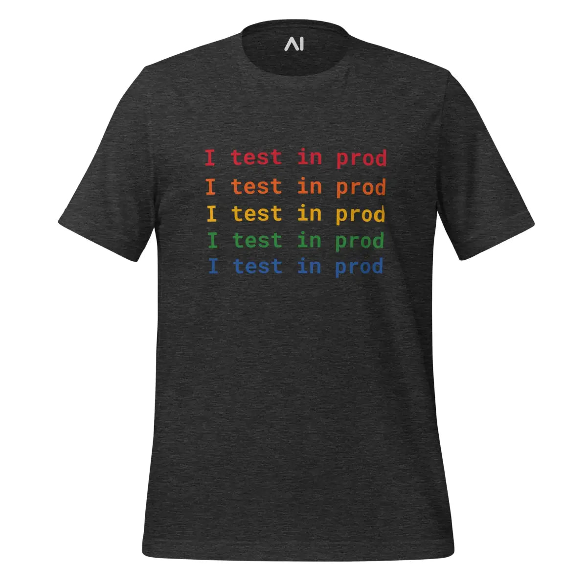 I Test in Prod Rainbow T-Shirt (unisex) - Dark Grey Heather / M