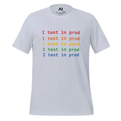 I Test in Prod Rainbow T-Shirt (unisex) - Light Blue / M