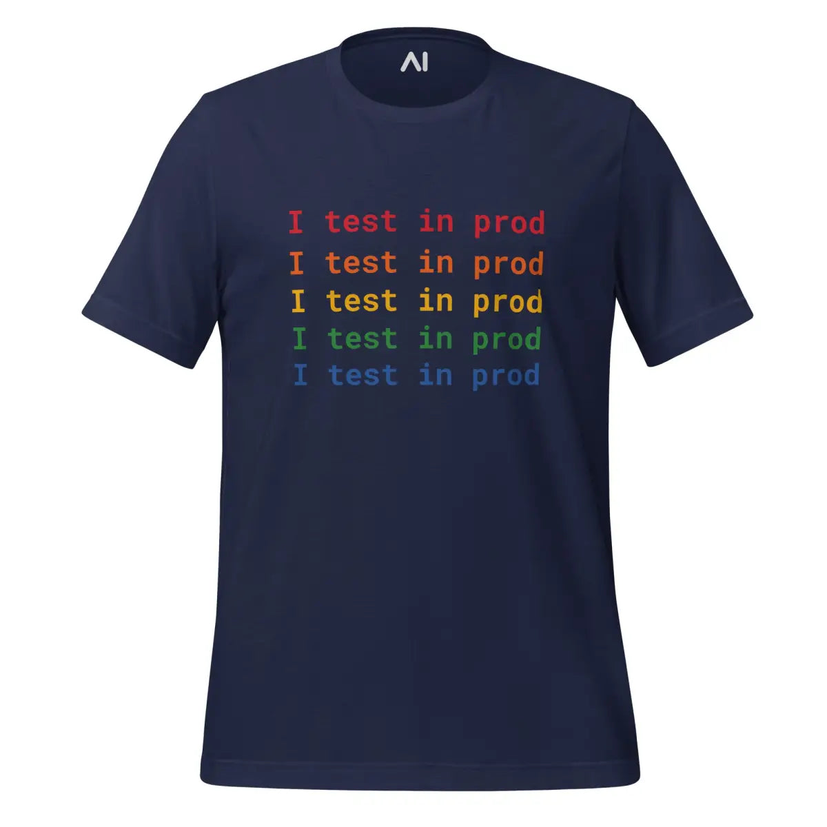 I Test in Prod Rainbow T-Shirt (unisex) - Navy / M