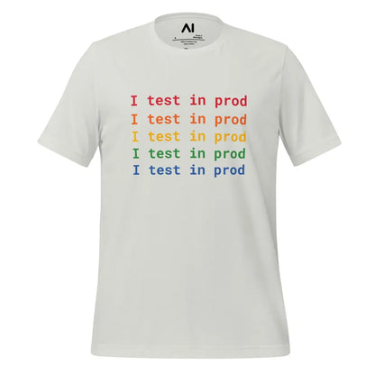 I Test in Prod Rainbow T-Shirt (unisex) - Silver / M