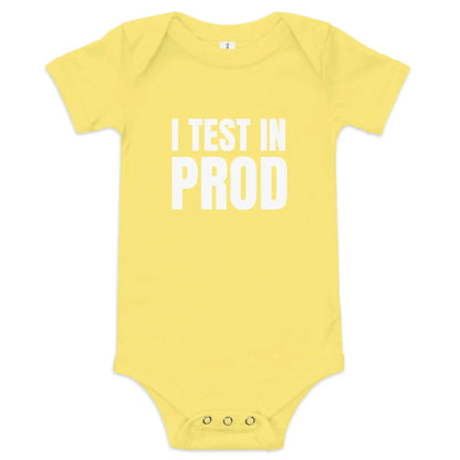 I Test in Prod Short Sleeve One-Piece (baby) - Yellow / 3-6m