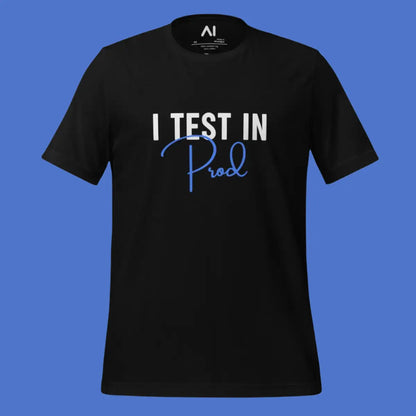 I Test in Prod Signature T-Shirt (unisex)