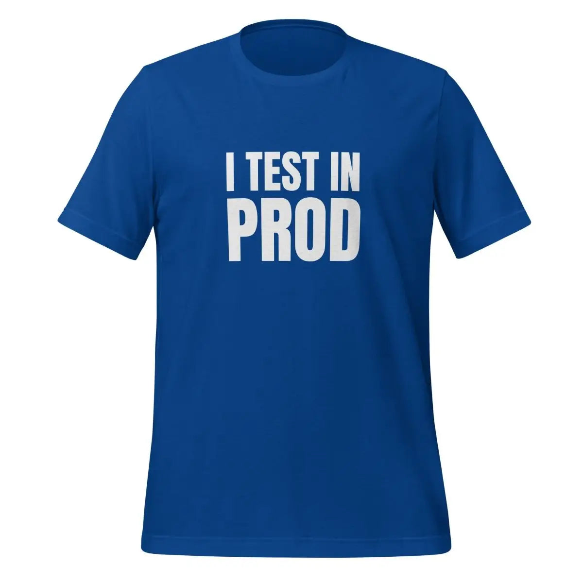 I Test in Prod T-Shirt (unisex) - True Royal / M