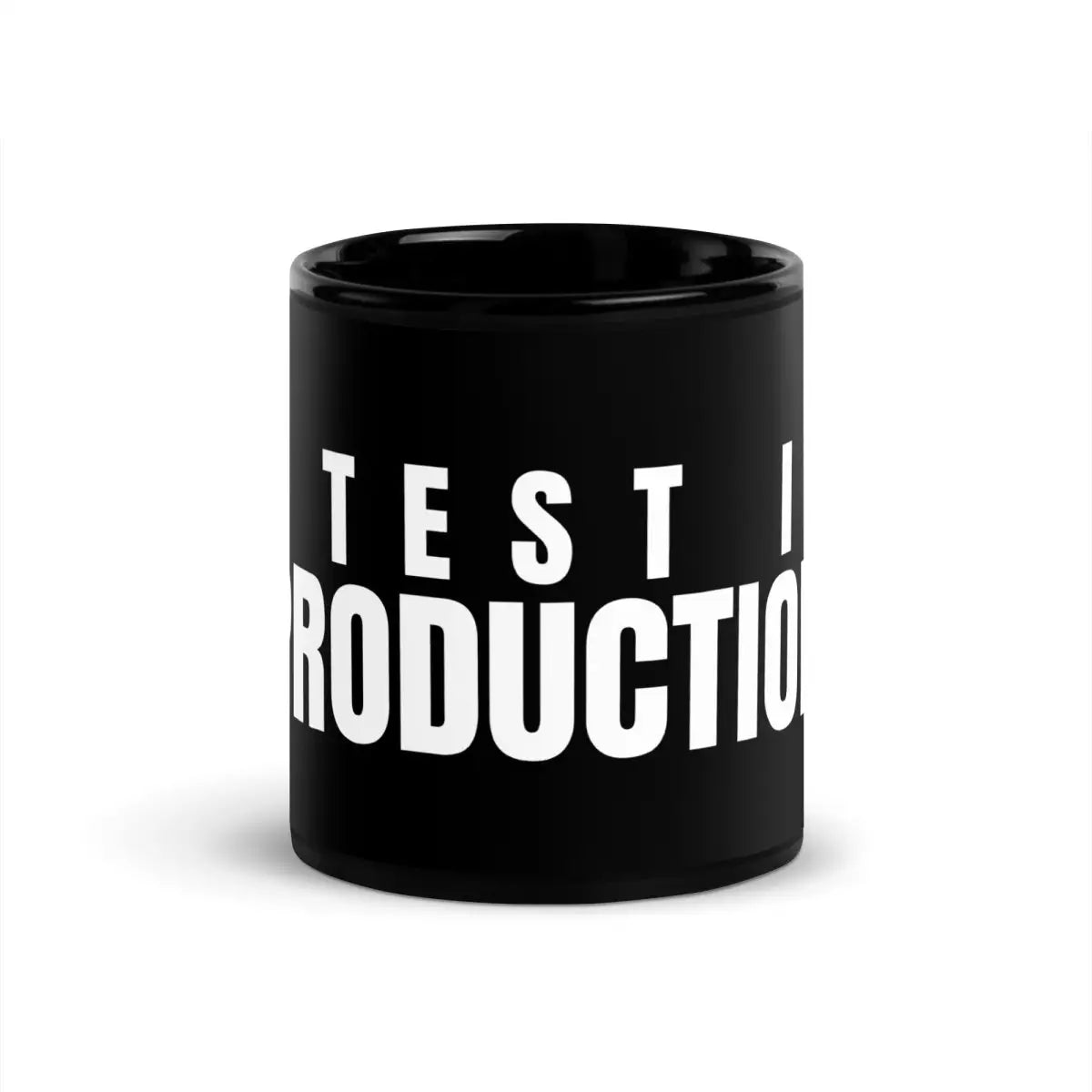 I Test in Production Black Glossy Mug - 11 oz