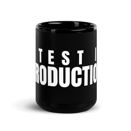 I Test in Production Black Glossy Mug - 15 oz - AI Store