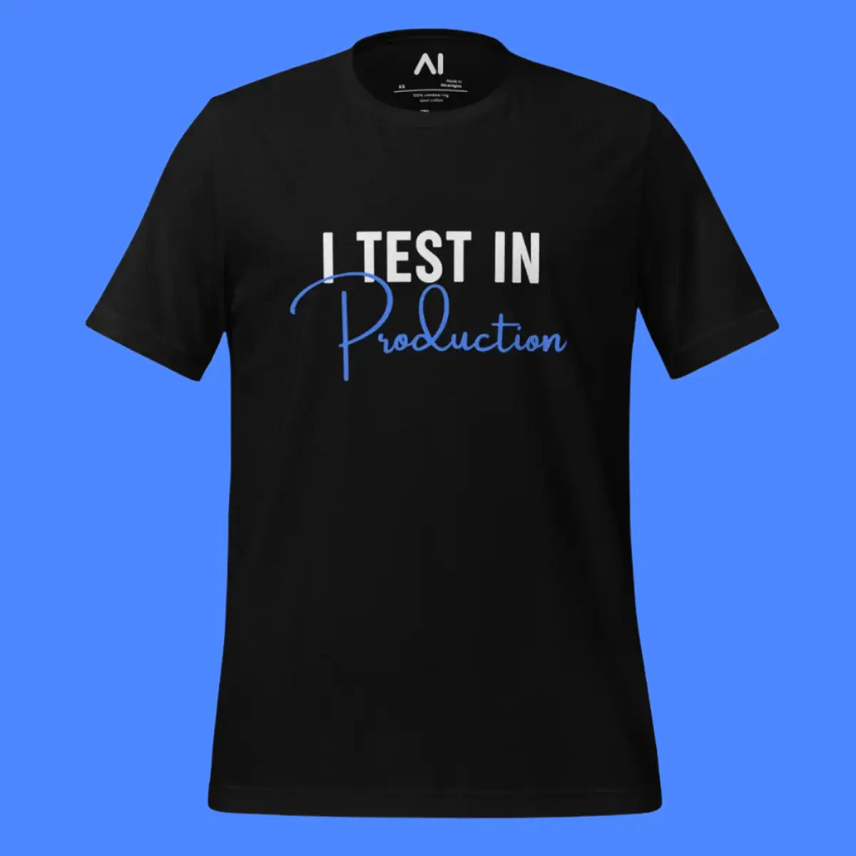 I Test in Production Signature T-Shirt (unisex)