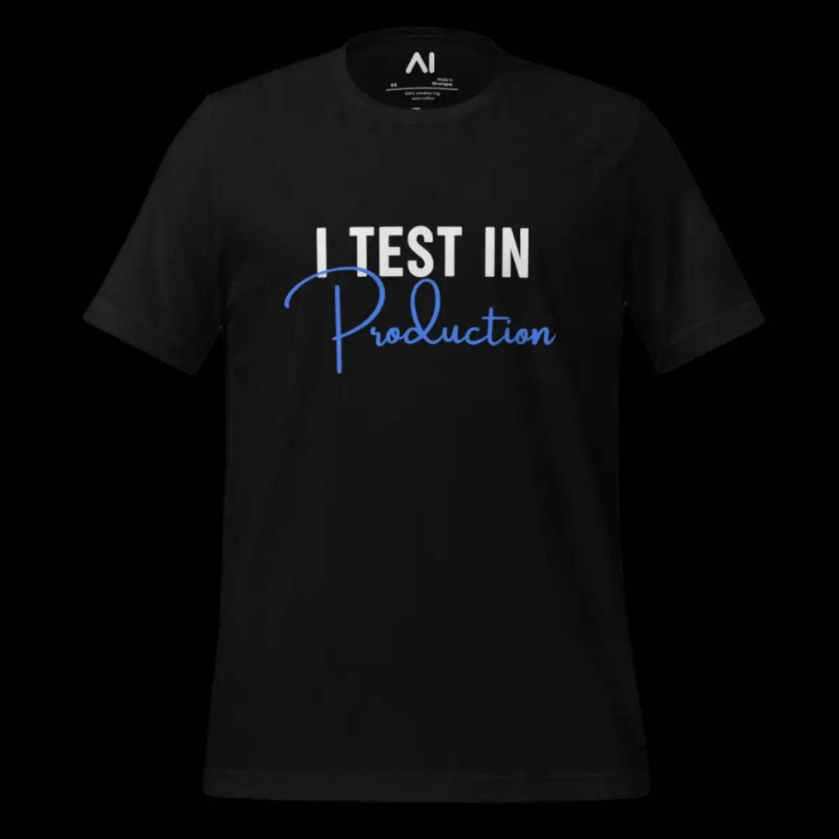 I Test in Production Signature T-Shirt (unisex)