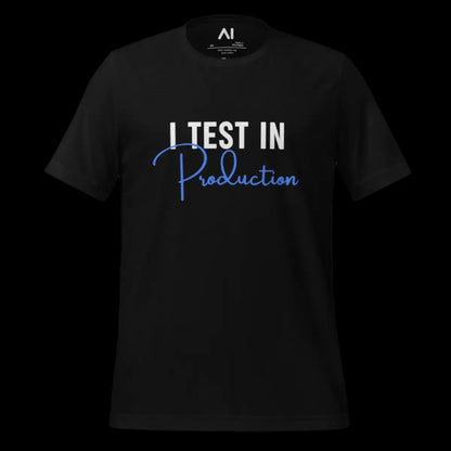 I Test in Production Signature T-Shirt (unisex)