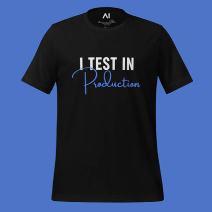 I Test in Production Signature T-Shirt (unisex)