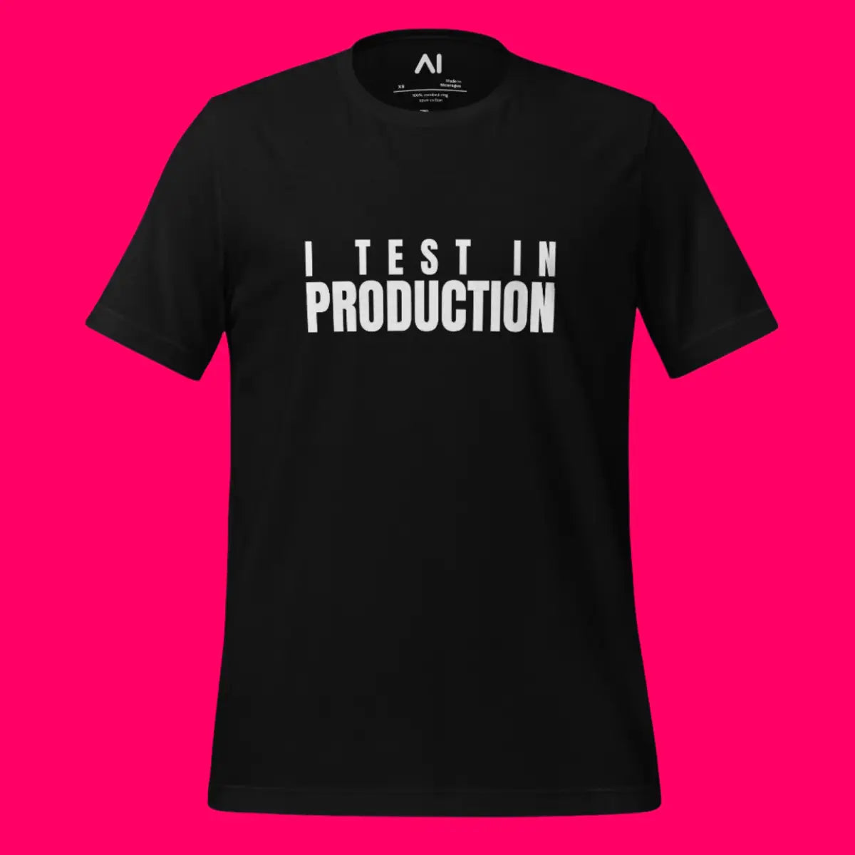 I Test in Production T-Shirt (unisex)